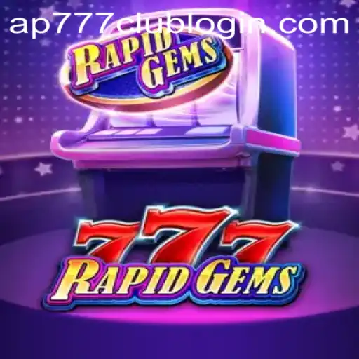 Discover the Thrilling World of RapidGems777: An Exciting Engagement