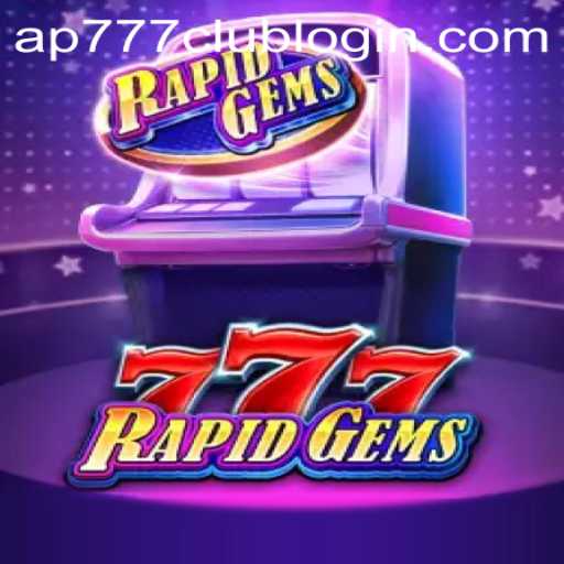 Discover the Thrilling World of RapidGems777: An Exciting Engagement